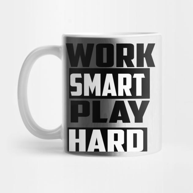 Work smart play hard by FUNEMPIRE